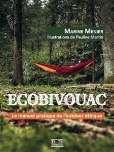 Ecobivouac – Le Manuel pratique de l’outdoor éthique