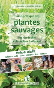 Guide pratique des plantes sauvages – Les reconnaître et les utiliser